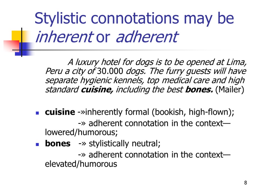 8 Stylistic connotations may be inherent or adherent A luxury hotel for dogs is